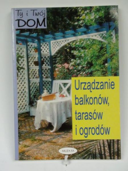 Urządzanie balkonów, tarasów i ogrodów