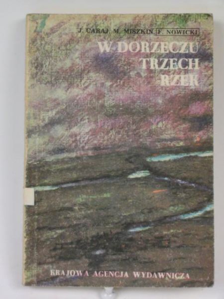 Nowiski F.,    - W dorzeczu trzech rzek