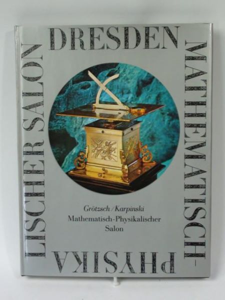 Grótzsch,  - Dresden. Mathematisch-Physikalischer Salon