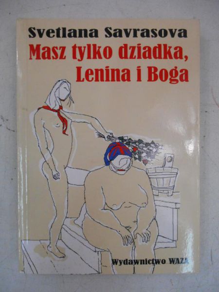 Masz tylko dziadka, Lenina i Boga