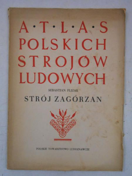 Atlas polskich strojów ludowych. Strój Zagórzan