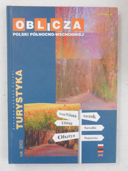 Haraszkiewicz Anna (red.) - Oblicza Polski Północno-Wschodniej