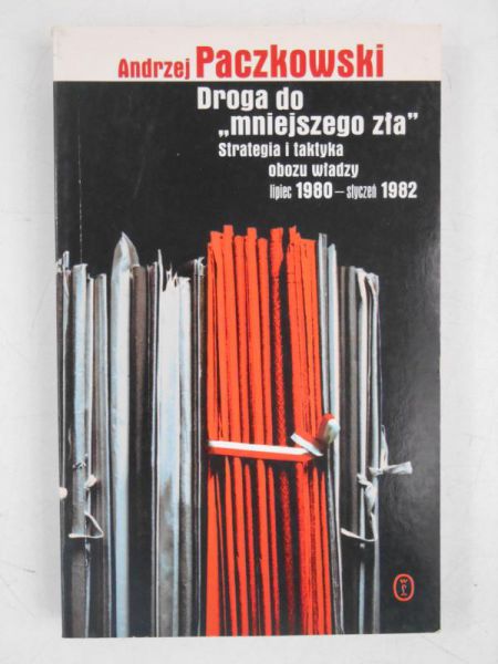 Paczkowski Andrzej - Droga do mniejszego zła