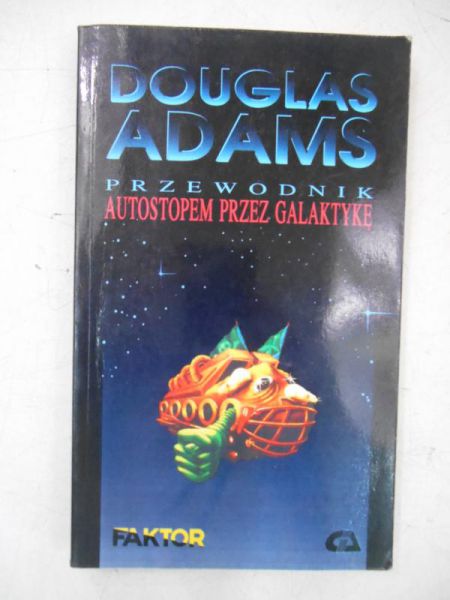Adams Douglas - Przewodnik "autostopem przez galaktykę"