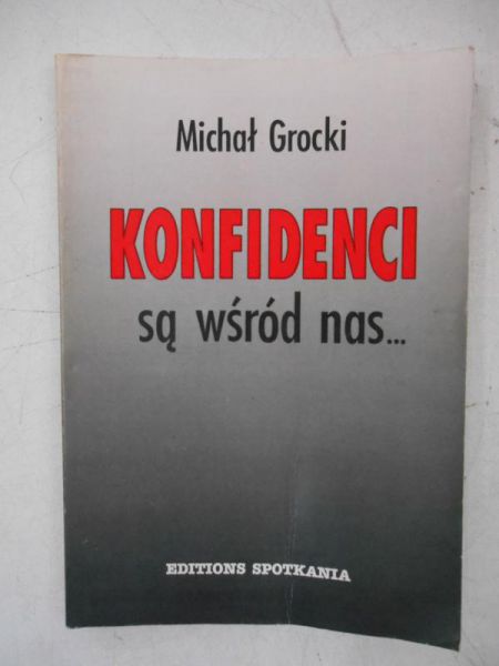 Konfidenci są wśród nas…