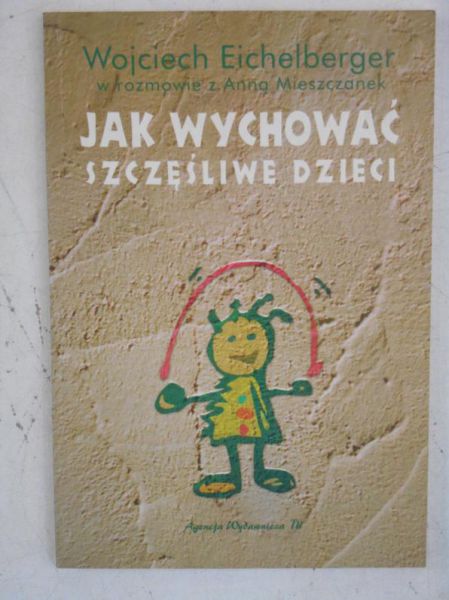 Jak wychowywać szczęśliwe dzieci