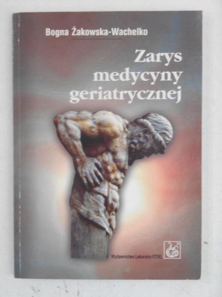 Zarys medycyny geriatycznej