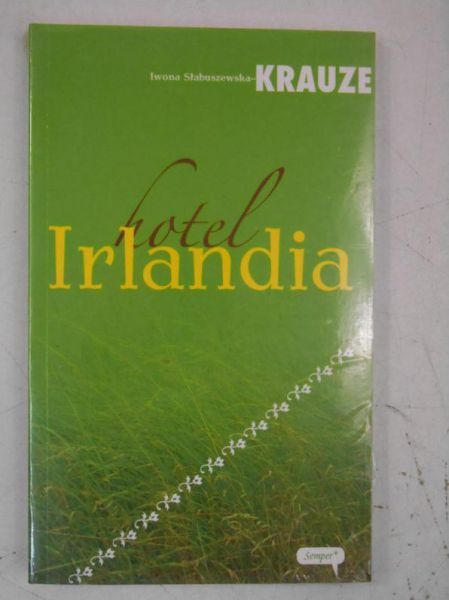 Słabuszewska-Krauze Iwona - Hotel Irlandia, Nowa