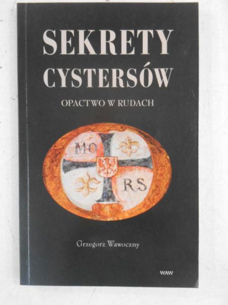 Sekrety Cystersów. Opactwo w Rudach