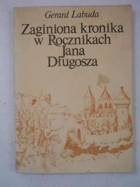 Zaginiona kronika w Rocznikach Jana Długosza
