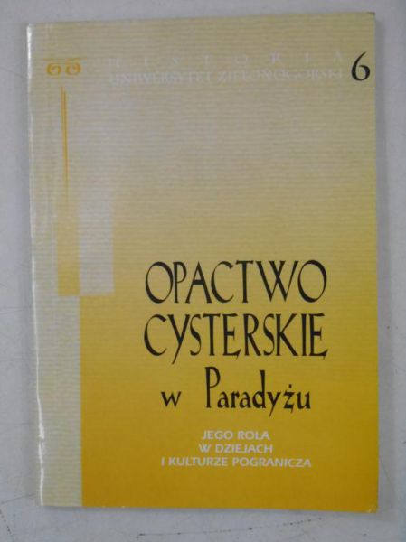 Karczewska Joanna (red.) - Opactwo cysterskie w Paradyżu