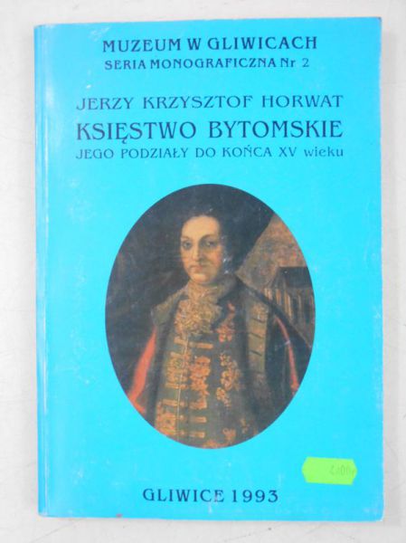 Księstwo Bytomskie jego podziały do końca XV wieku