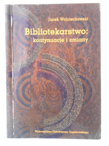 Bibliotekarstwo: kontynuacje i zmiany