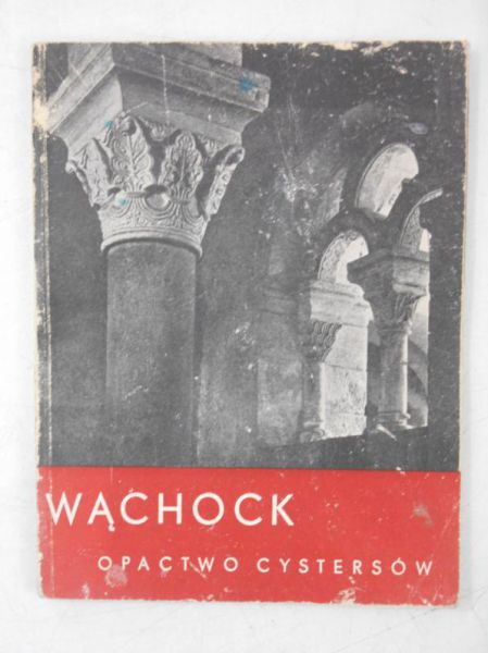Białoskórska Krystyna - Wąchock. Opactwo Cystersów