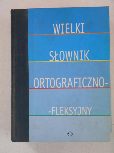 Wielki słownik ortograficzno-fleksyjny