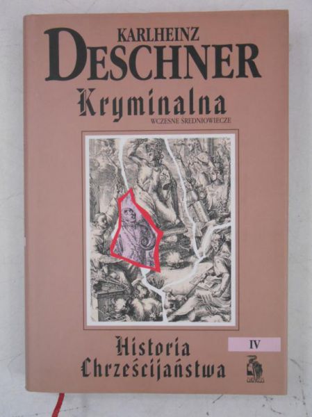 Kryminalna historia chrześcijaństwa, tom IV