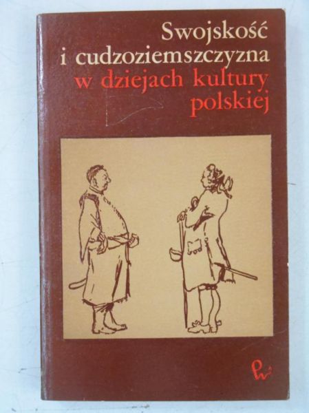 Swojskość i cudzoziemszczyzna w dziejach kultury polskiej