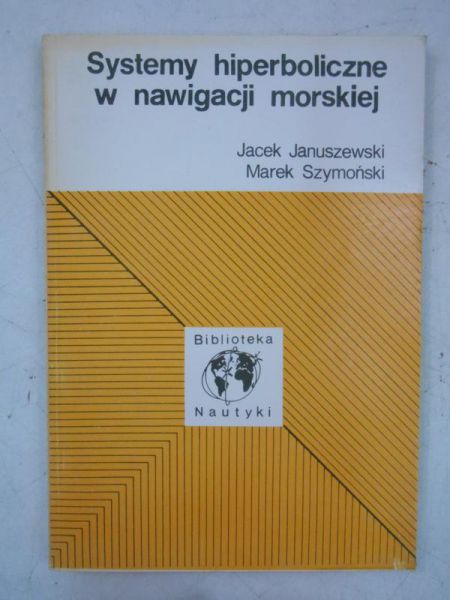 Januszewski Jacek - Systemy hiperboliczne w nawigacji morskiej