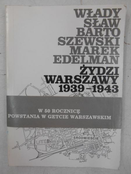 Bartoszewski Władysław - Żydzi Warszawy 1939-1943