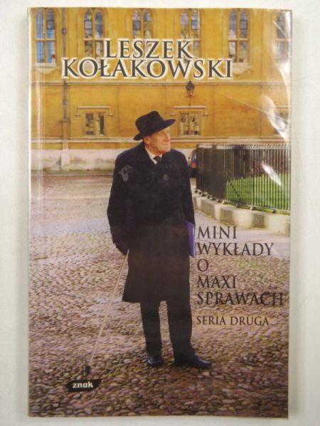 Kołakowski Leszek - Mini wykłady o maxi sprawach. Seria druga