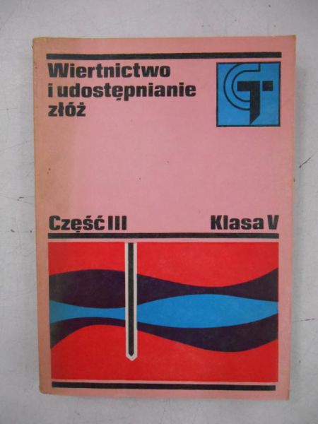Wiertnictwo i udostępnianie złóż, cz. III, klasa V