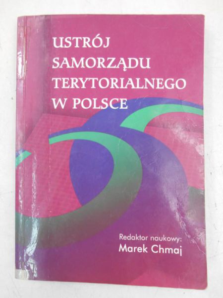Chmaj Marek (red, - Ustrój samorządu terytorialnego w Polsce