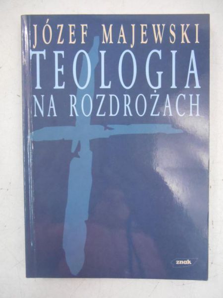 Majewski Jozef - Teologia na rozdrożach