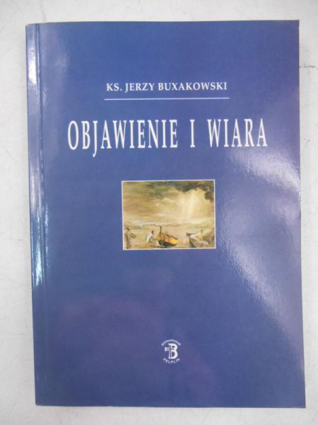 Buxakowski Jerzy - Objawienie i wiara