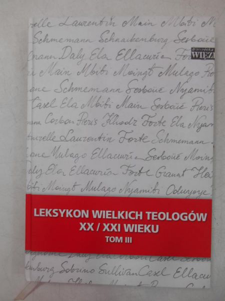 Majewski Józef (red.) - Leksykon wielkich teologów XX/XXI wieku, T. III