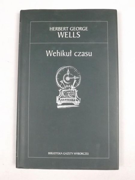 Wells Herbert George - Wehikuł czasu