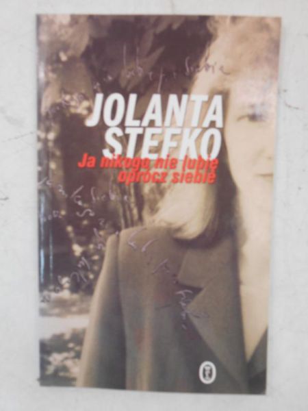 Ja nikogo nie lubię oprócz siebie