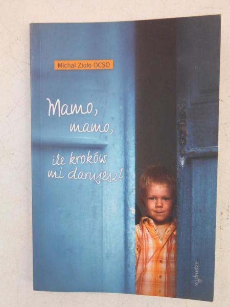 Mamo, mamo, ile kroków mi darujesz ?