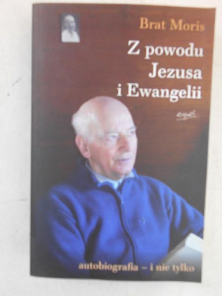Brat Moris - Z powodu Jezusa i Ewangelii