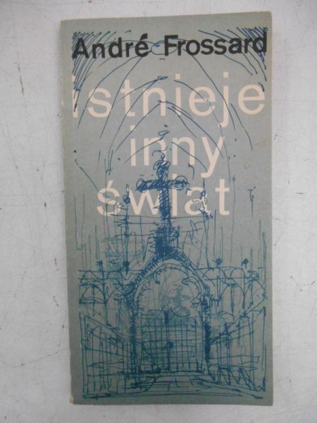 Frossard Andre - Istnieje inny świat