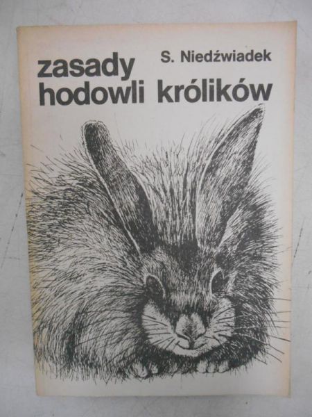 Niedźwiadek S. - Zasady hodowli królików