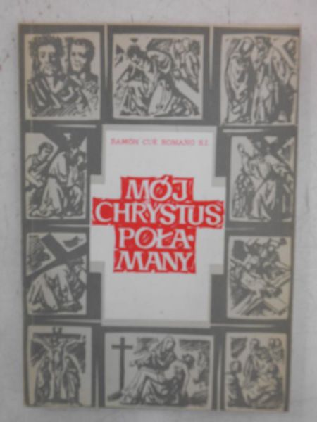 Mój Chrystus Połamany