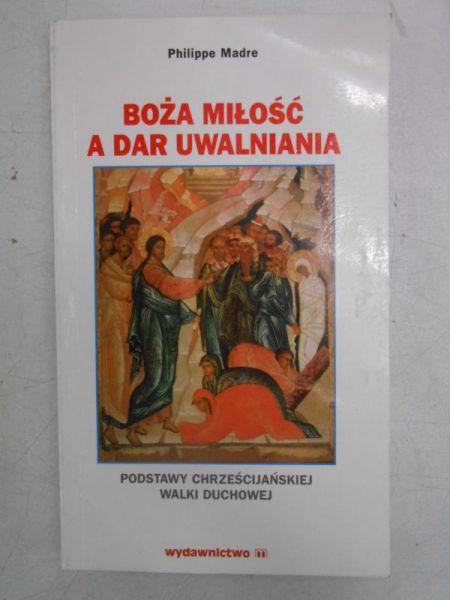 Madre Philippe - Boża miłość a dar uwalniania
