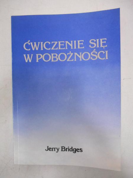 Bridges Jerry - Ćwiczenie się w pobożności