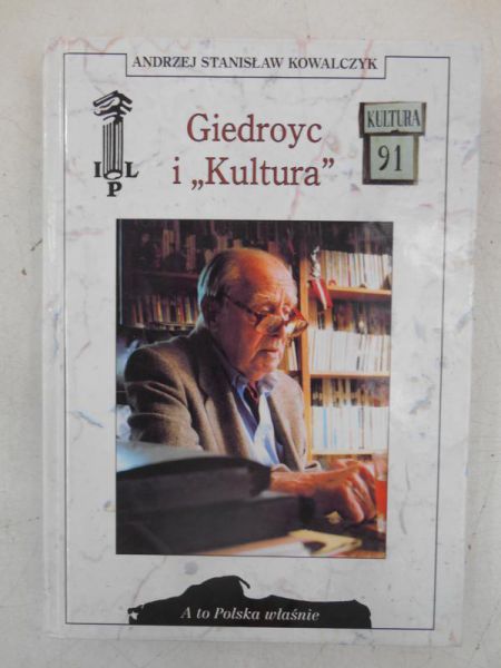 Kowalski Stanisław Andrzej - Giedroyc i "Kultura"