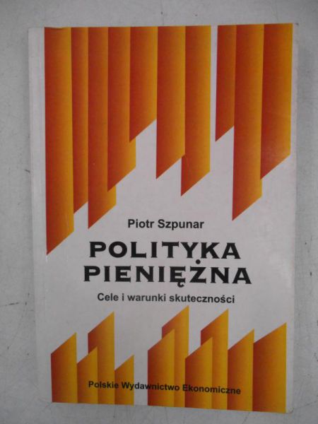 Polityka pieniężna. Cele i warunki skuteczności