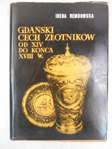 Gdański cech złotników od XIV do końca XVIII w.