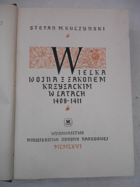 Kuczyński Stefan M. - Wielka wojna z Zakonem Krzyżackim w latach 1409-1411