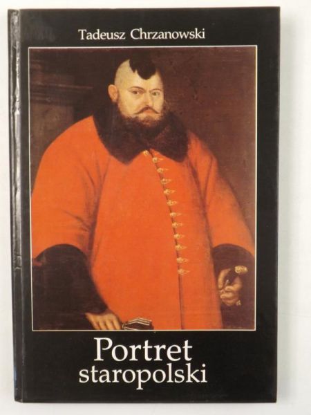 Chrzanowski Tadeusz - Portret staropolski