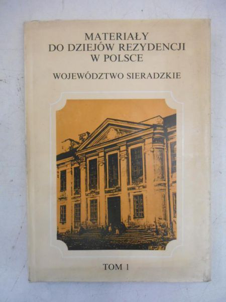 Materiały do dziejów rezydencji w Polsce, Tom I