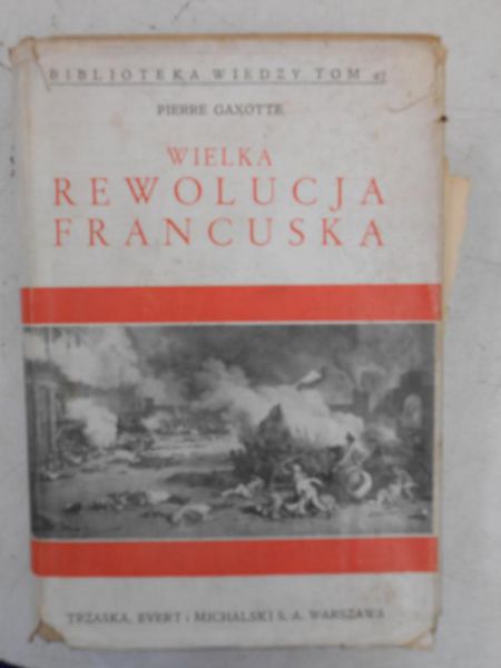 Pierre Gaxotte - Wielka Rewolucja Francuska 1938 r.