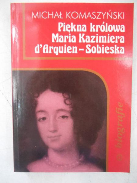 Piękna królowa Maria Kazimiera d'Arquien-Sobieska