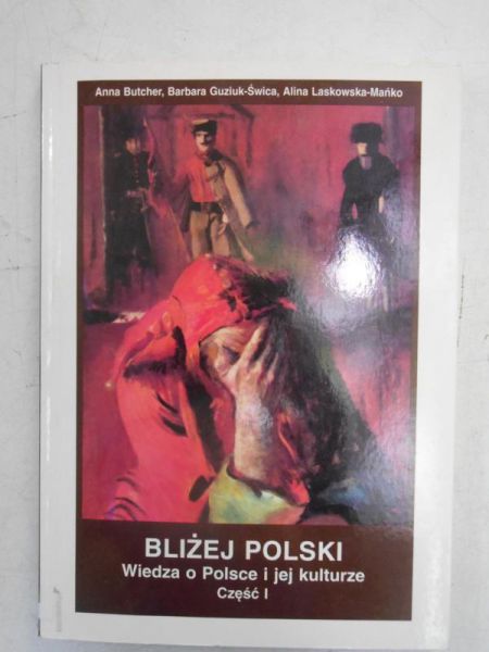 Mazur Jan (red.) - Bliżej Polski Woedza o Polsce i jej kulturze, Tom I