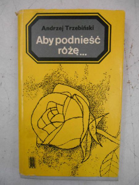 Aby podnieść różę…