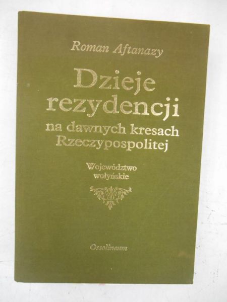 Aftanazy Roman - Dzieje rezydencji na dawnych kresach Rzeczypospolitej, Tom-V