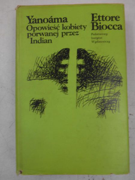 Biocca Ettore - Yanoama. Opowieść kobiety porwanej przez Indian